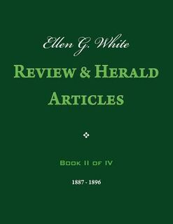 Ellen G. White Review & Herald Articles, Book II of IV - Ellen G. White (ISBN 9781492950769)