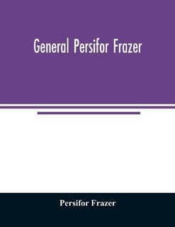 General Persifor Frazer - Persifor Frazer (ISBN 9789354007620)