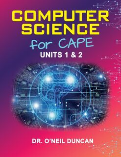Computer Science for CAPE - Dr O'Neil Duncan (ISBN 9789766570781)