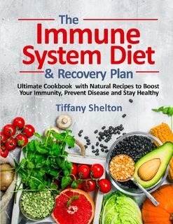 The Immune System Diet and Recovery Plan - Tiffany Shelton (ISBN 9781954605008)