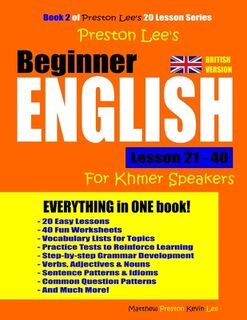 Preston Lee's Beginner English Lesson 21 - 40 For Khmer Speakers (British) - Matthew Preston (ISBN 9781660939718)