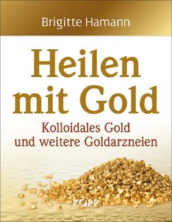 Heilen mit Gold - Brigitte Hamann (ISBN 9783864451010)