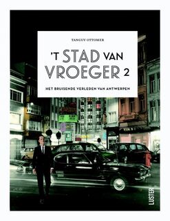 Het bruisende Antwerpen van weleer - Tanguy Ottomer (ISBN 9789460581526)