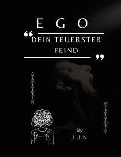 EGO - Dein teuerster Feind - I J N (ISBN 9798868900389)