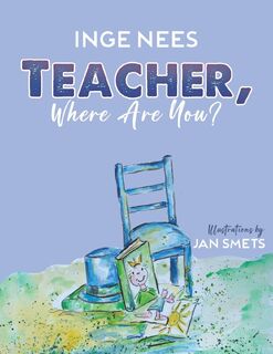 Teacher, Where Are You? - Inge Nees (ISBN 9781035887910)