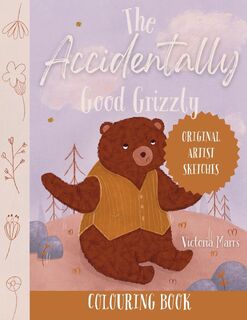 The Accidentally Good Grizzly Colouring Book - Victoria Marrs (ISBN 9780975622568)