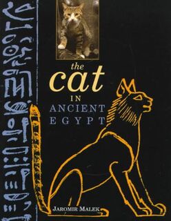The Cat in Ancient Egypt - Jaromir Malek (ISBN 9780812216325)