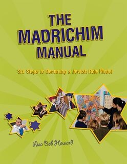 The Madrichim Manual: Six Steps to Becoming a Jewish Role Model - Behrman House (ISBN 9780874417265)