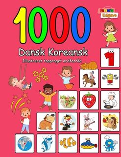 1000 Dansk Koreansk Illustreret Tosproget Ordforråd (Farverig Udgave): Danish Korean language learning - Laura Andersen (ISBN 9798867409791)