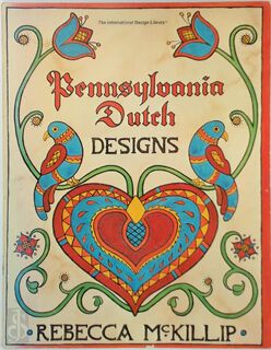 Pennsylvania Dutch Designs - Rebecca McKillip (ISBN 9780880450324)