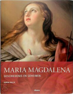 Maria Magdalena - Karen Ralls., Fiona Biggs, Suzanne de Loos, Textcase (Utrecht) (ISBN 9789057643200)