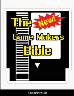 The New Game Makers Bible - Adam Jeremy Capps (ISBN 9781312384729)