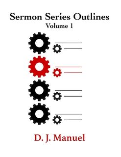 Sermon Series Outlines - D. J. Manuel (ISBN 9798298611756)