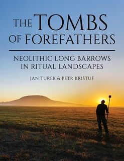 The Tombs of Forefathers - Jan Turek, Petr Kristuf (ISBN 9798888572023)