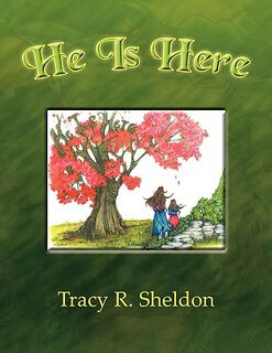 He Is Here - Tracy R Sheldon (ISBN 9781441541017)