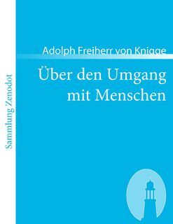 UEber den Umgang mit Menschen - Adolph Freiherr Von Knigge (ISBN 9783866402805)