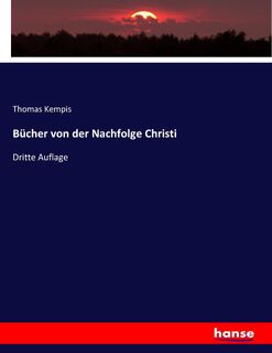 Bucher von der Nachfolge Christi - Thomas Kempis (ISBN 9783744702102)