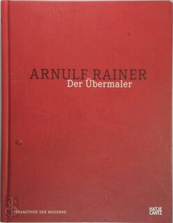 Arnulf Rainer, der Übermaler - Arnulf Rainer (ISBN 9783775727471)