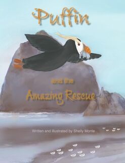 Puffin and the Amazing Rescue - Shelly Monte (ISBN 9798991937153)