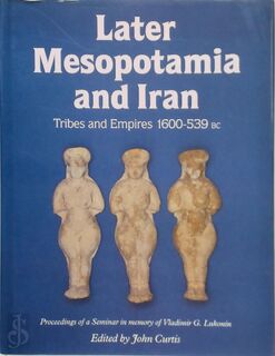 Later Mesopotamia and Iran - John Curtis (ISBN 9780714111384)