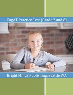 Cogat Practice Test (Grade 7 and 8) - Wa Bright Minds Publishing Seattle (ISBN 9781475080902)