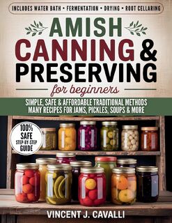 Cavalli, V: Amish Canning and Preserving for Beginners - Vincent J. Cavalli (ISBN 9798263234324)