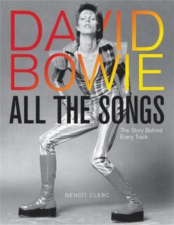 David Bowie All the Songs - Benoit Clerc (ISBN 9780762474714)