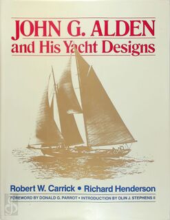 John G. Alden and His Yacht Designs - Robert W. Carrick, Richard Henderson (ISBN 9780877420897)