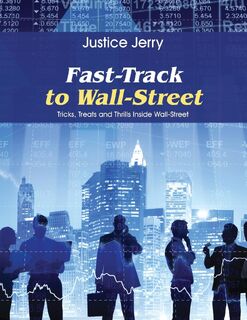Fast-Track to Wall-Street - Justice Jerry (ISBN 9781478741794)