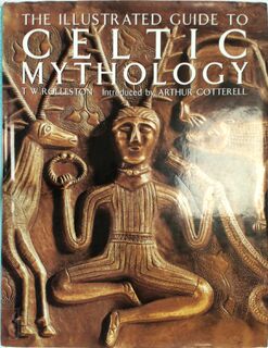 The Illustrated Guide to Celtic Mythology - Thomas William Rolleston (ISBN 9781851708826)
