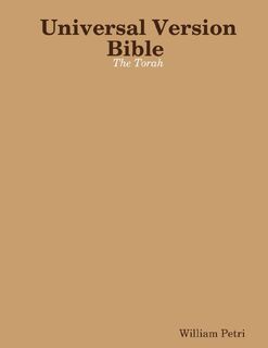 Universal Version Bible the Torah - William Petri (ISBN 9781329406766)