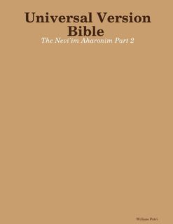 Universal Version Bible The Nevi'im Aharonim Part 2 - William Petri (ISBN 9780359780631)