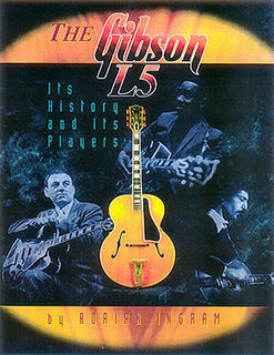 The Gibson L5 - Adrian Ingram (ISBN 9781574240474)