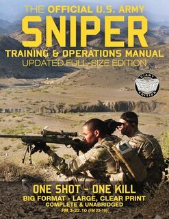 The Official US Army Sniper Training and Operations Manual: Full Size Edition: The Most Authoritative & Comprehensive Long-Range Combat Shooter's Book - Carlile Media (ISBN 9781976142680)