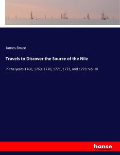 Travels to Discover the Source of the Nile - Bruce James Bruce (ISBN 9783337212377)