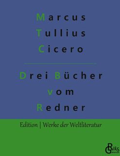 Drei Bücher vom Redner - Marcus Tullius Cicero (ISBN 9783966375252)