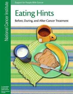 Eating Hints: Before, During, and After Cancer Treatment - National Institutes of Health (ISBN 9781477640425)