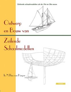 Ontwerp en bouw van zeilende schaalmodellen - N.Th. van Harpen (ISBN 9789080782204)