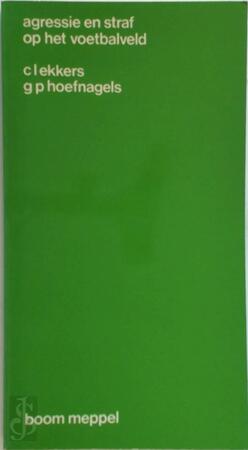 Agressie en straf op het voetbalveld - C.L. Ekkers, G.P. Hoefnagels