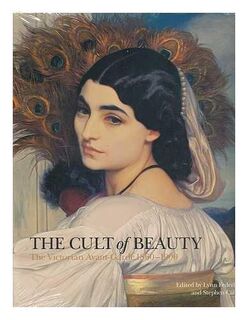 The Cult of Beauty - Victoria And Albert Museum, Musée D'Orsay, M.H. de Young Memorial Museum (ISBN 9781851776290)