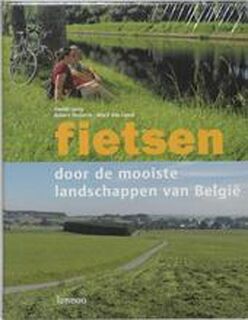 Fietsen door de mooiste landschappen van België - Daniël Leroy, Robert Declerck, Ward Van Loock (ISBN 9789020954869)