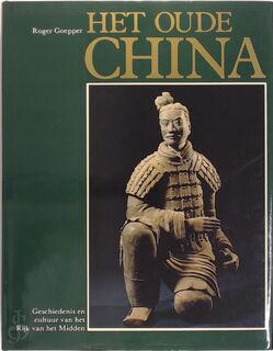 Het oude China - Roger Goepper, Helmut Brinker, Willem Oorthuizen (ISBN 9789051541908)