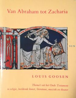 Van Abraham tot Zacharia - Louis Goosen (ISBN 9789061683292)