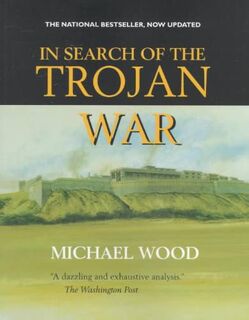 In Search of the Trojan War, Updated Edition - Michael Wood (ISBN 9780520215993)