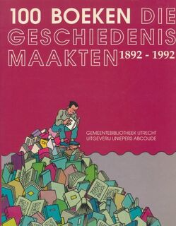100 boeken die geschiedenis maakten, 1892-1992 - Rob Delvigne (ISBN 9789068251029)