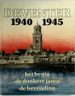 Deventer 1940-1945 - K.H. Vos, C.M. Hogenstijn (ISBN 9789060833612)