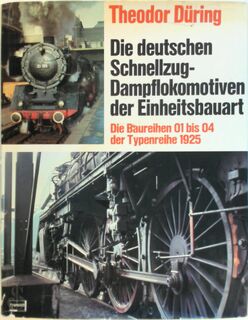Die deutschen Schnellzug-Dampflokomotiven der Einheitsbauart - Theodor Düring (ISBN 9783440046951)