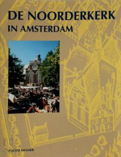 De Noorderkerk in Amsterdam - W. Kramer (ISBN 9789040092541)