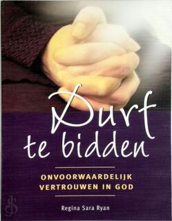 Durf te bidden - Regina Sara Ryan, Abbie Doeven (ISBN 9789020282870)