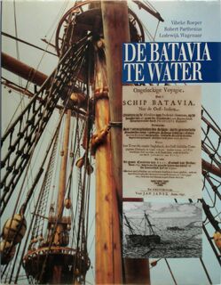 De Batavia te water - Vibeke [e.a.] Roeper, Mans [ Redactie] Kuipers (ISBN 9789067073820)